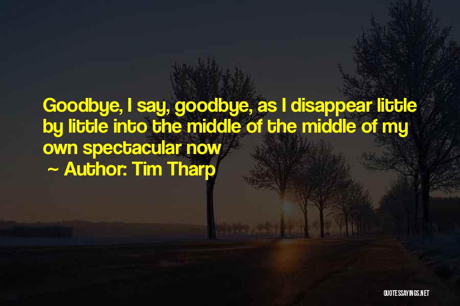 Do Not Say Goodbye Quotes By Tim Tharp