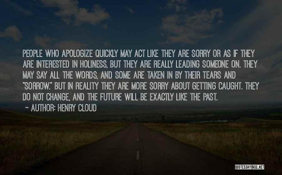 Do Not Say Sorry Quotes By Henry Cloud