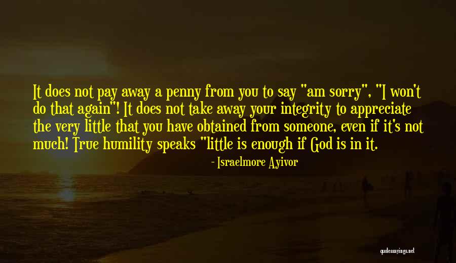 Do Not Say Sorry Quotes By Israelmore Ayivor