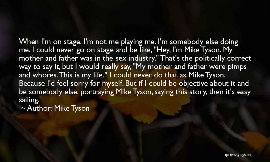 Do Not Say Sorry Quotes By Mike Tyson