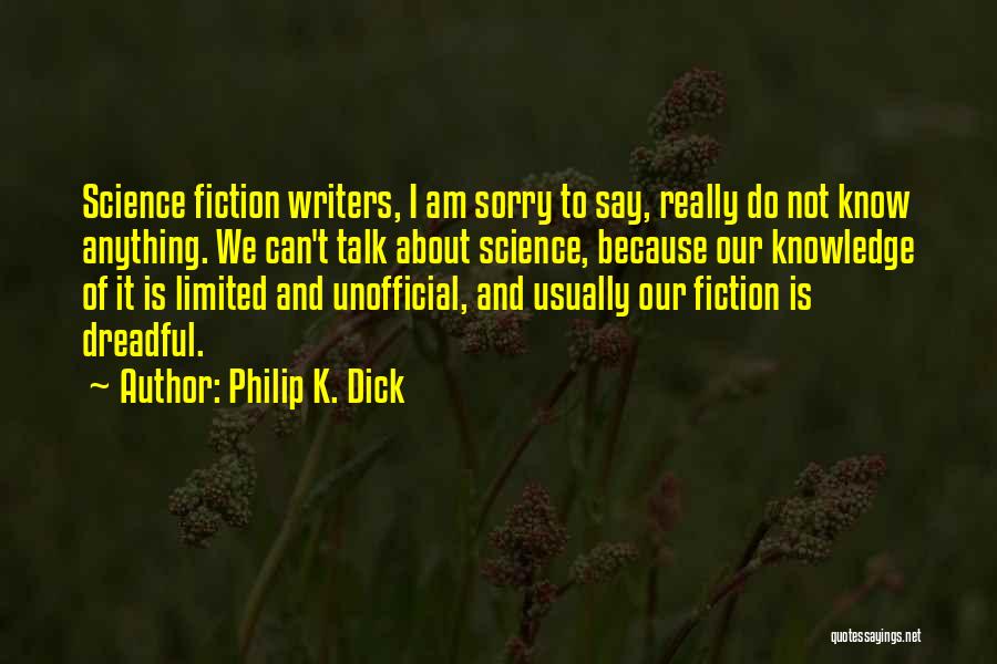 Do Not Say Sorry Quotes By Philip K. Dick
