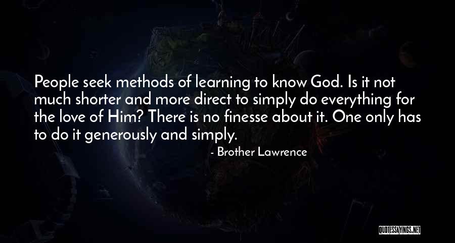 Do Not Seek Love Quotes By Brother Lawrence Do Not Seek Love Quotes By Brother Lawrence