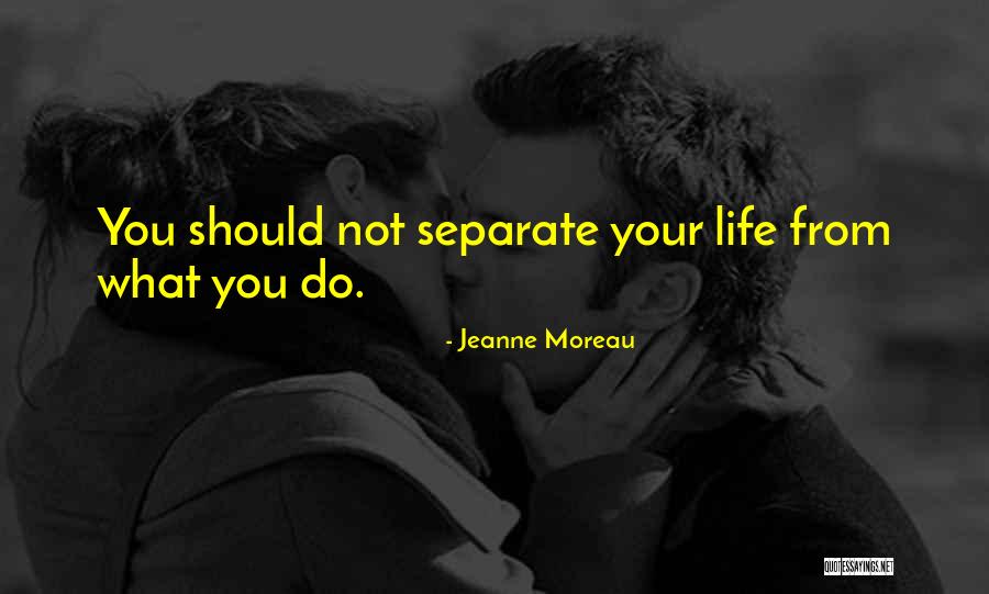 Do Not Separate Quotes By Jeanne Moreau Do Not Separate Quotes By Jeanne Moreau