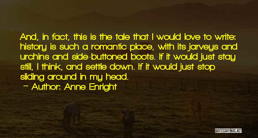 Do Not Settle Love Quotes By Anne Enright