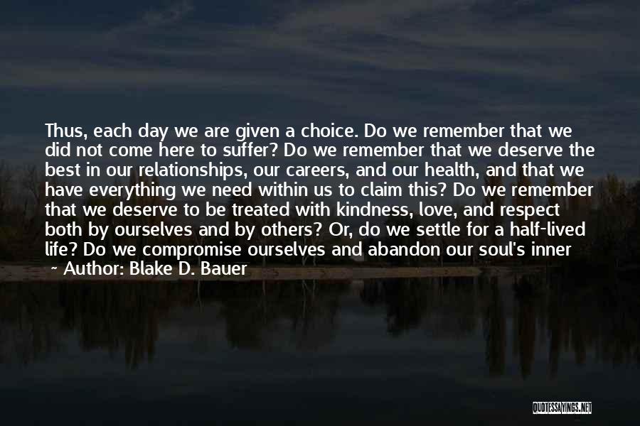Do Not Settle Love Quotes By Blake D. Bauer