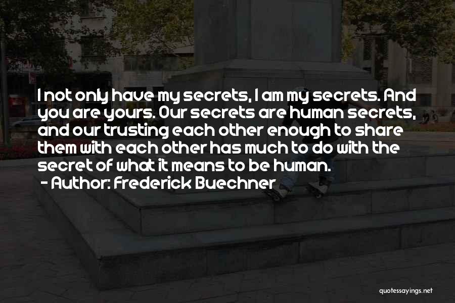 Do Not Share Quotes By Frederick Buechner