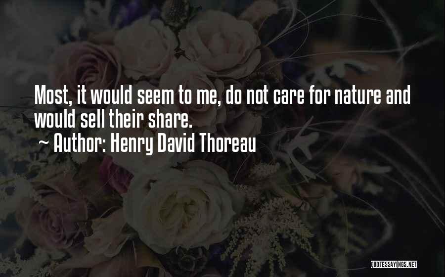 Do Not Share Quotes By Henry David Thoreau