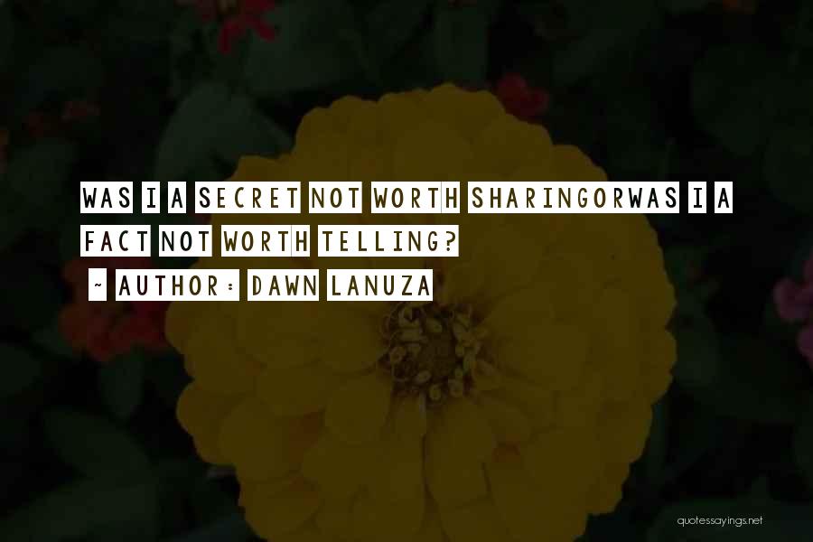 Do Not Share Secrets Quotes By Dawn Lanuza