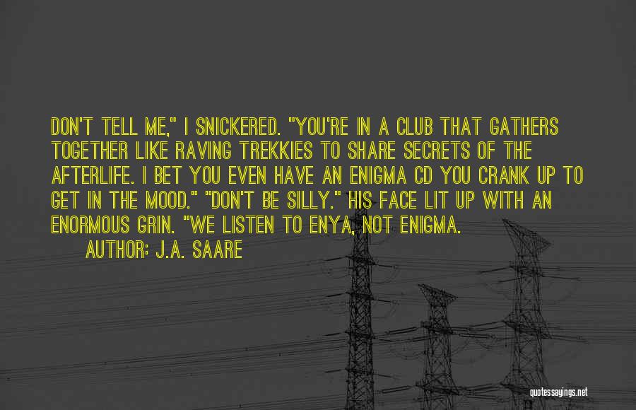 Do Not Share Secrets Quotes By J.A. Saare