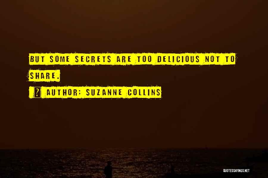 Do Not Share Secrets Quotes By Suzanne Collins