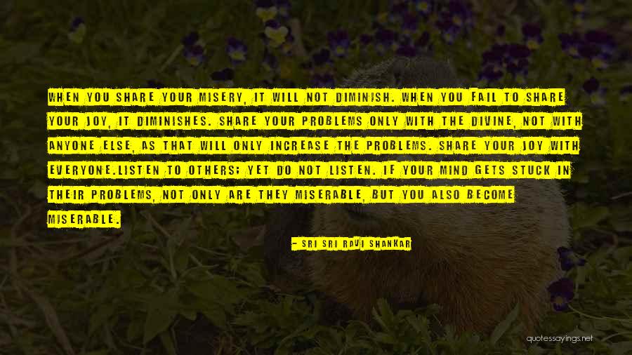 Do Not Share Your Problems Quotes By Sri Sri Ravi Shankar Do Not Share Your Problems Quotes By Sri Sri Ravi Shankar