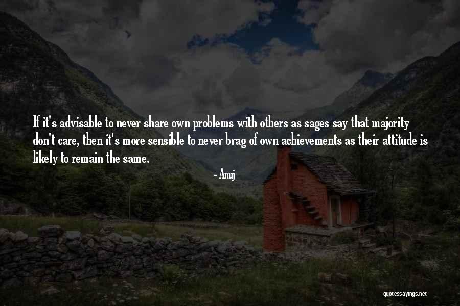Do Not Share Your Problems With Others Quotes By Anuj Do Not Share Your Problems With Others Quotes By Anuj