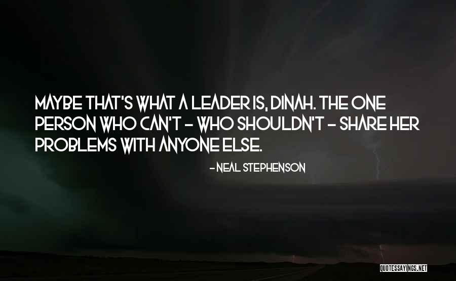 Do Not Share Your Problems With Others Quotes By Neal Stephenson Do Not Share Your Problems With Others Quotes By Neal Stephenson