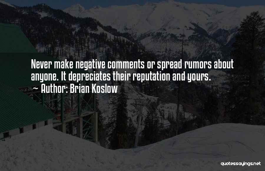 Do Not Spread Rumors Quotes By Brian Koslow