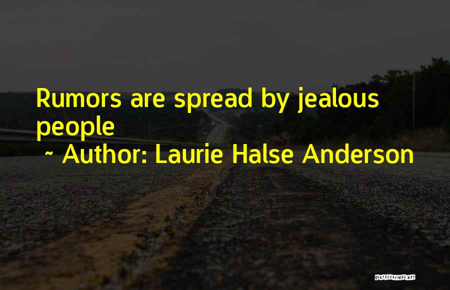 Do Not Spread Rumors Quotes By Laurie Halse Anderson