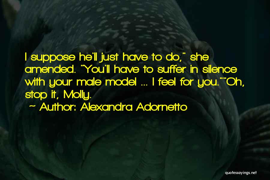 Do Not Suffer In Silence Quotes By Alexandra Adornetto