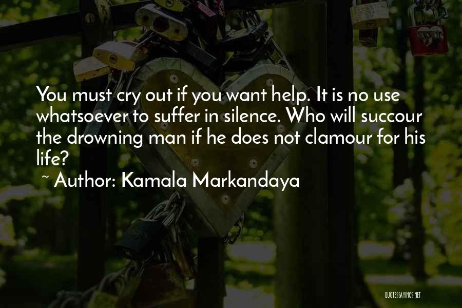 Do Not Suffer In Silence Quotes By Kamala Markandaya