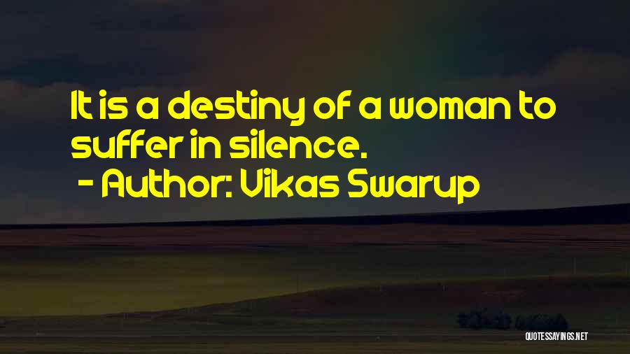 Do Not Suffer In Silence Quotes By Vikas Swarup