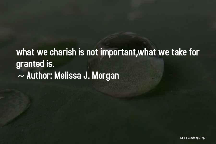 Do Not Take Her For Granted Quotes By Melissa J. Morgan