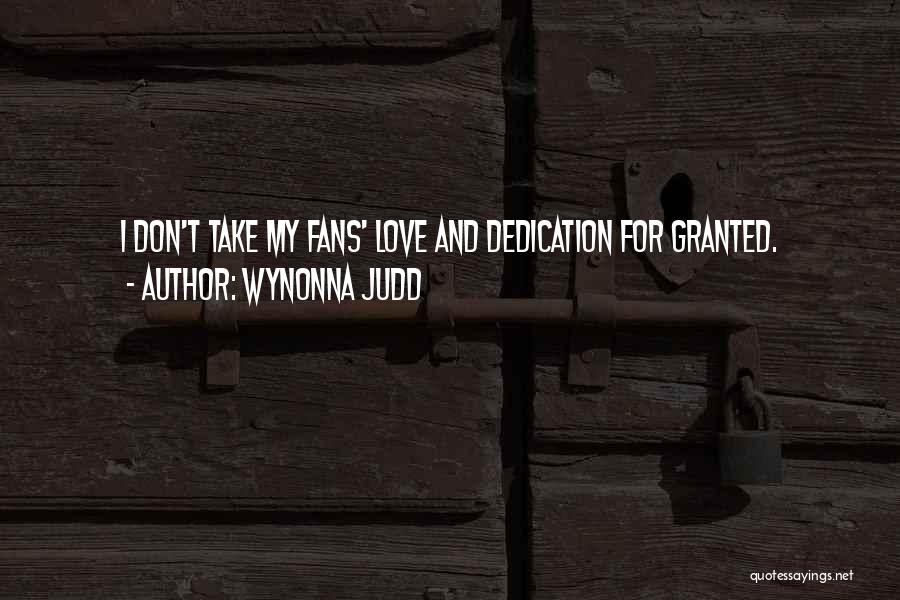 Do Not Take Her For Granted Quotes By Wynonna Judd