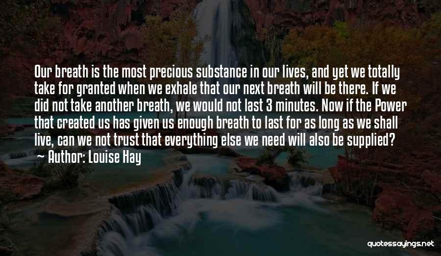 Do Not Take Me Granted Quotes By Louise Hay