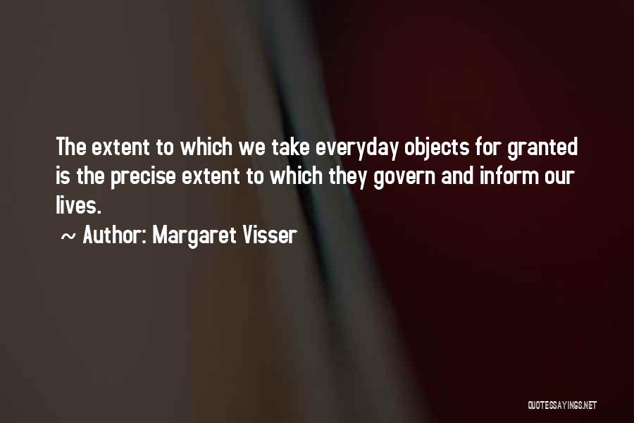 Do Not Take Me Granted Quotes By Margaret Visser