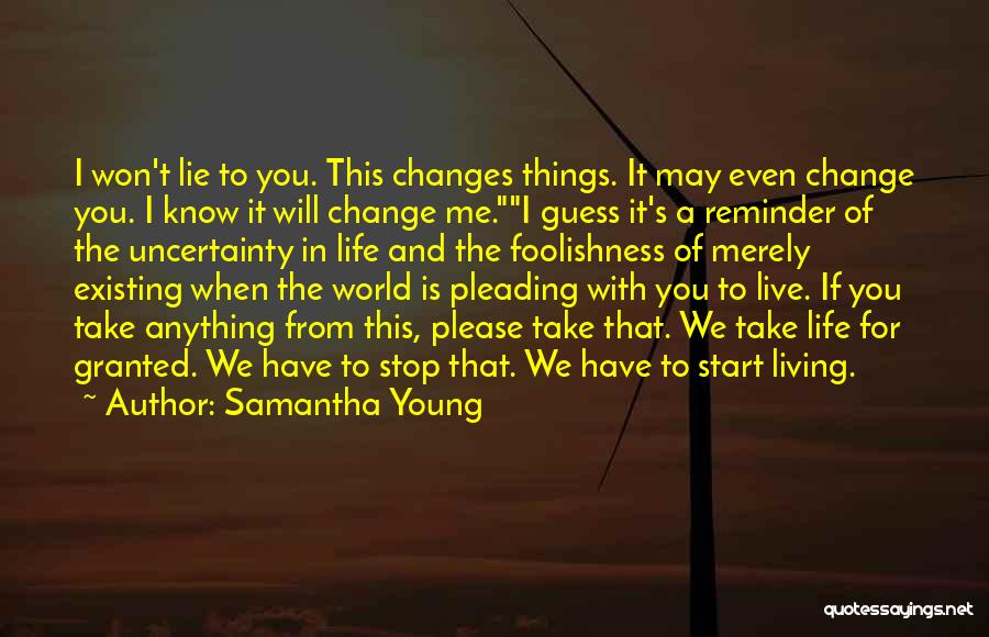 Do Not Take Me Granted Quotes By Samantha Young