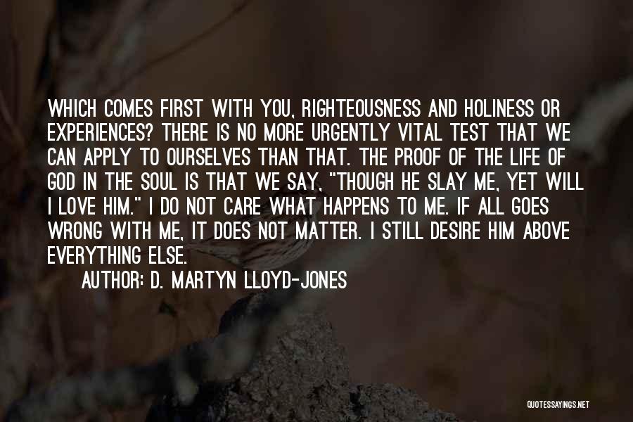 Do Not Test Me Quotes By D. Martyn Lloyd-Jones