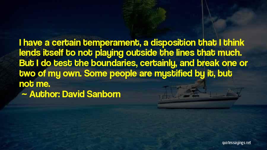 Do Not Test Me Quotes By David Sanborn