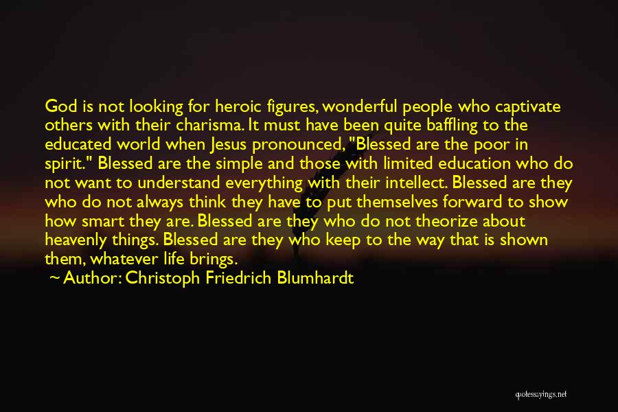 Do Not Think About Others Quotes By Christoph Friedrich Blumhardt