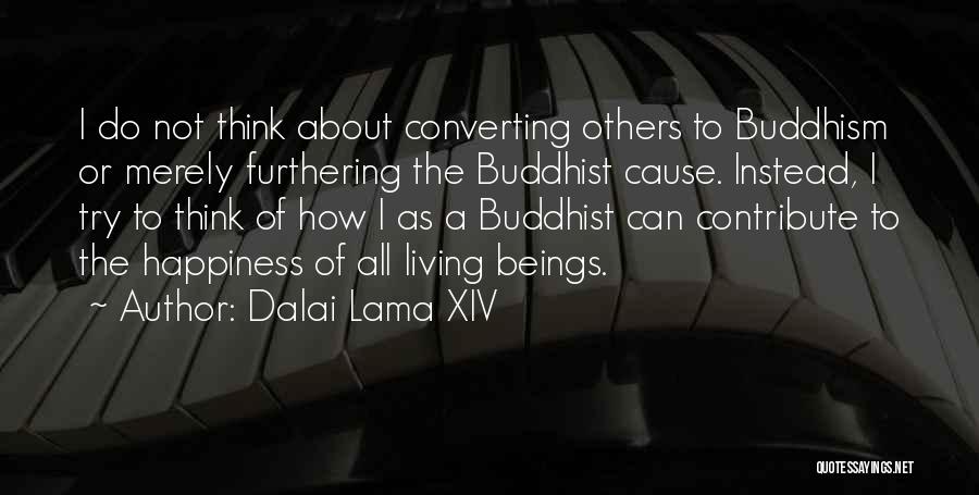 Do Not Think About Others Quotes By Dalai Lama XIV