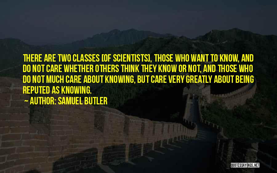 Do Not Think About Others Quotes By Samuel Butler