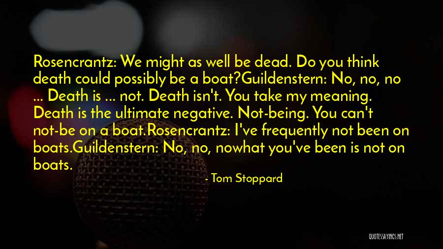 Do Not Think Negative Quotes By Tom Stoppard Do Not Think Negative Quotes By Tom Stoppard
