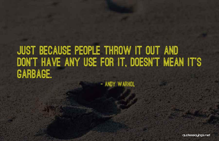 Top 34 Do Not Throw Garbage Quotes & Sayings