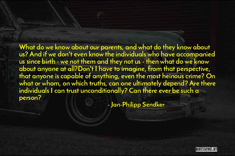 Do Not Trust Anyone Quotes By Jan-Philipp Sendker Do Not Trust Anyone Quotes By Jan-Philipp Sendker