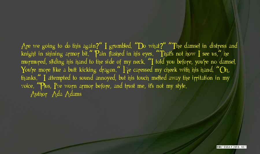 Do Not Trust Me Quotes By Ada Adams