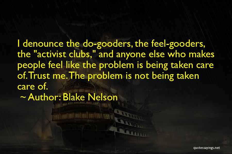 Do Not Trust Me Quotes By Blake Nelson