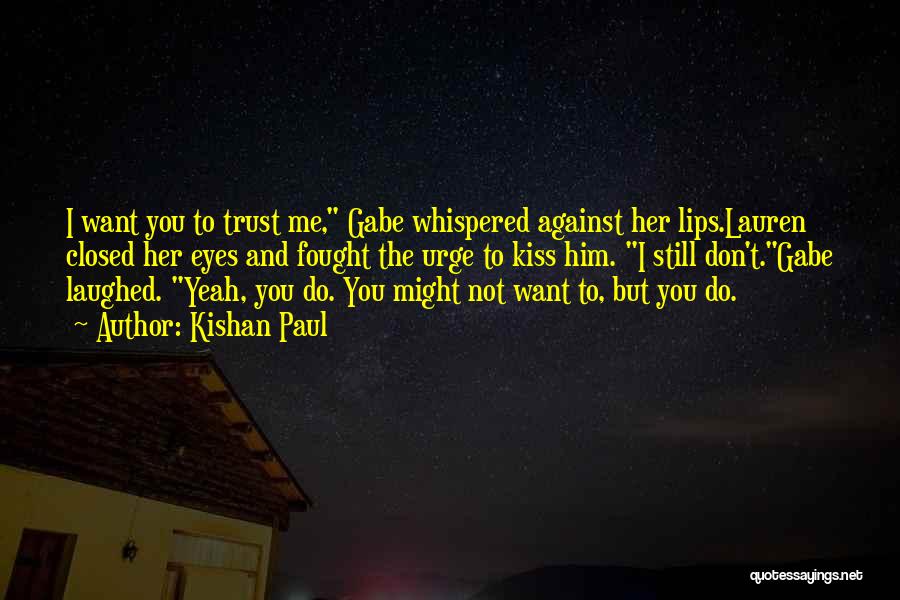 Do Not Trust Me Quotes By Kishan Paul