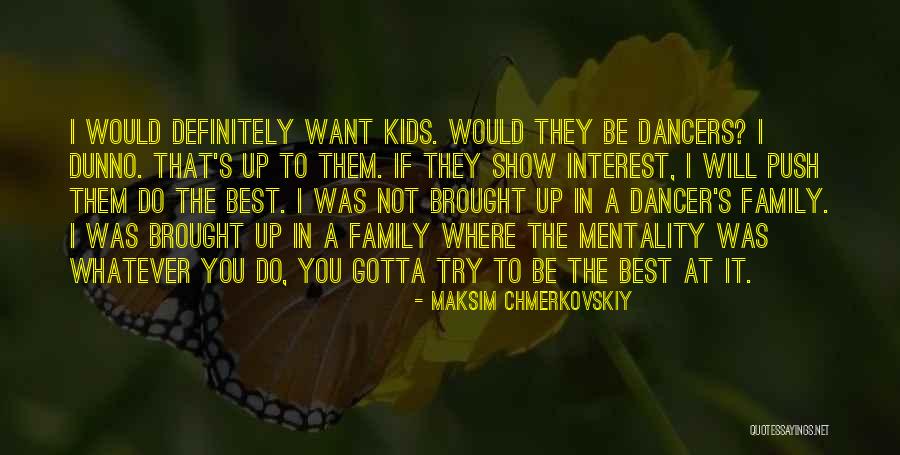Do Not Try To Be The Best Quotes By Maksim Chmerkovskiy Do Not Try To Be The Best Quotes By Maksim Chmerkovskiy