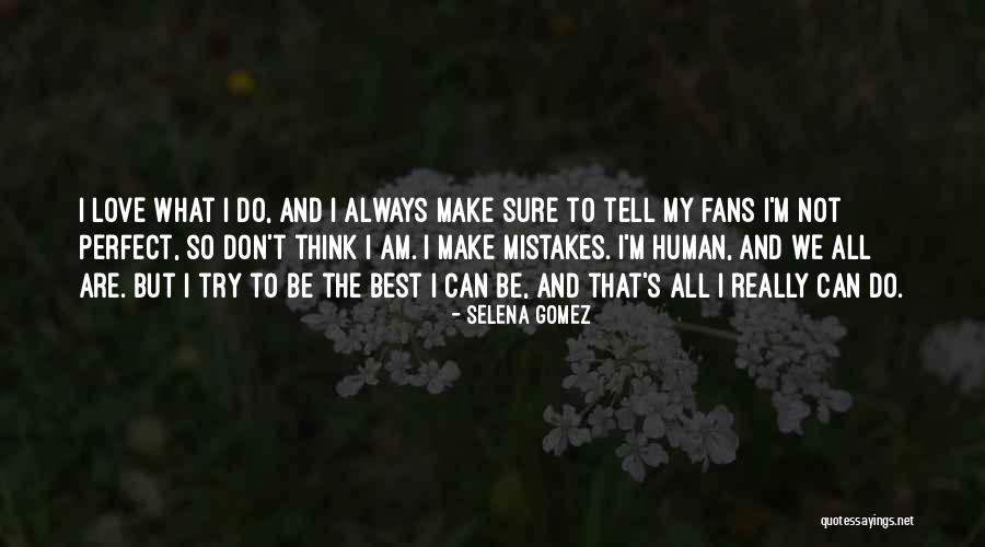 Do Not Try To Be The Best Quotes By Selena Gomez Do Not Try To Be The Best Quotes By Selena Gomez