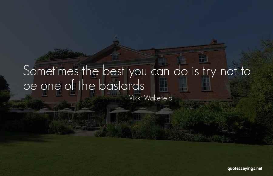 Do Not Try To Be The Best Quotes By Vikki Wakefield