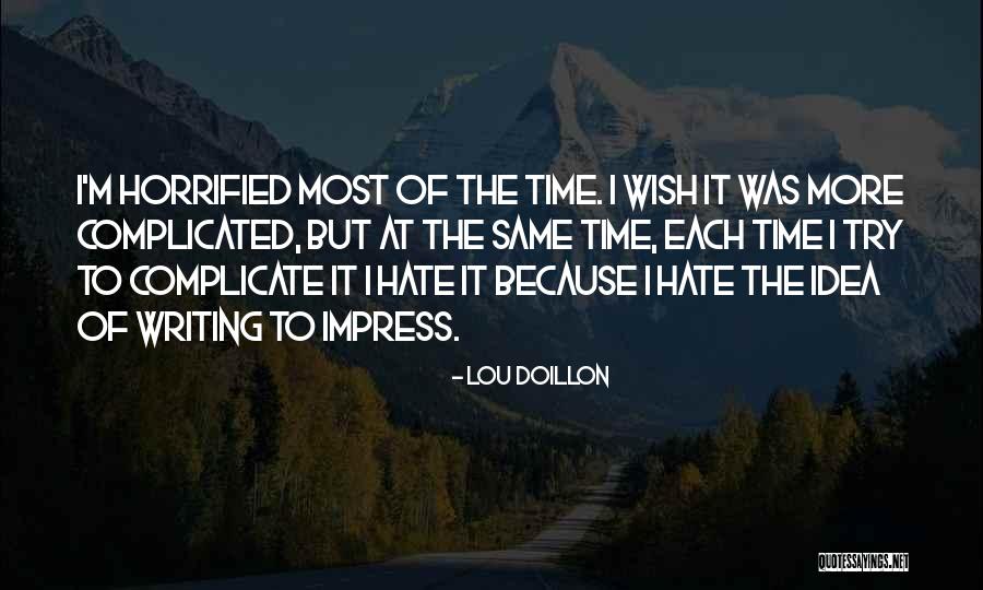 Do Not Try To Impress Others Quotes By Lou Doillon Do Not Try To Impress Others Quotes By Lou Doillon