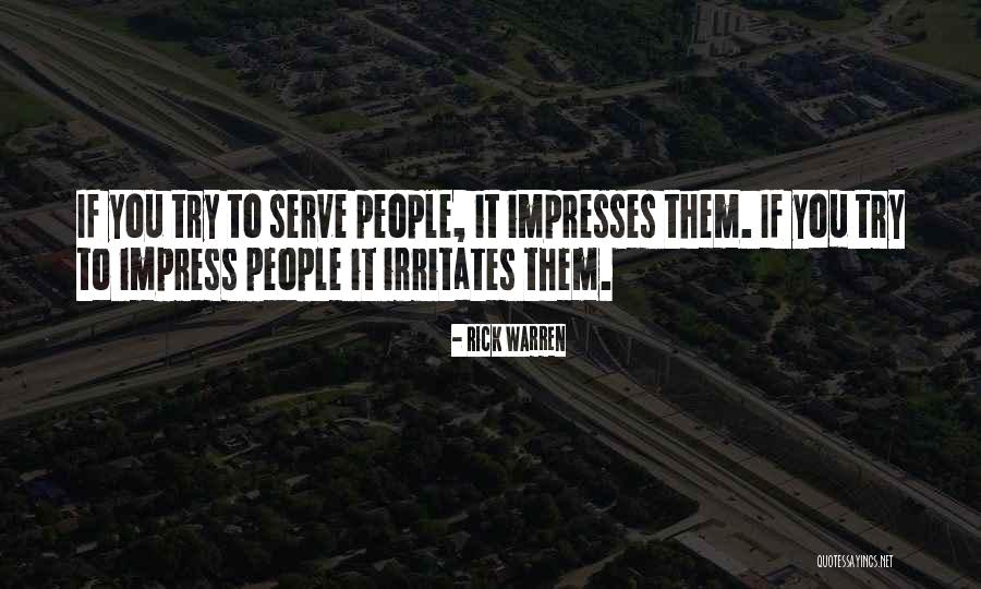 Do Not Try To Impress Others Quotes By Rick Warren