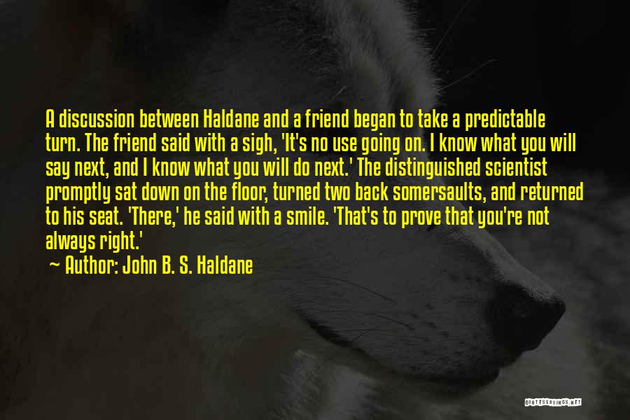 Do Not Turn Back Quotes By John B. S. Haldane