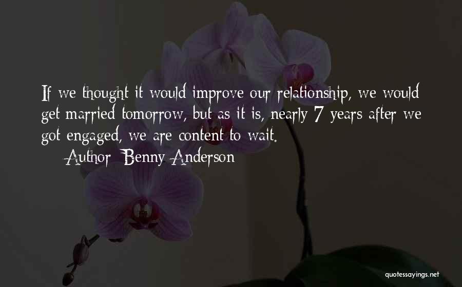 Do Not Wait Until Tomorrow Quotes By Benny Anderson