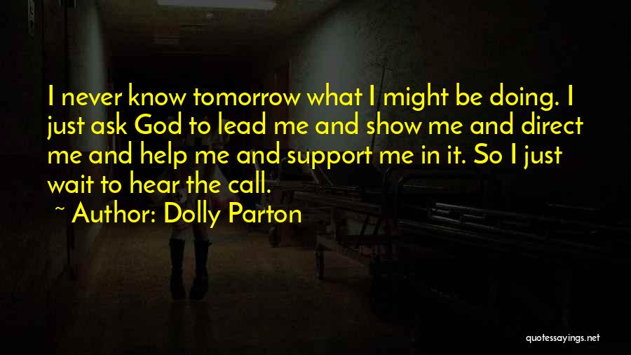 Do Not Wait Until Tomorrow Quotes By Dolly Parton