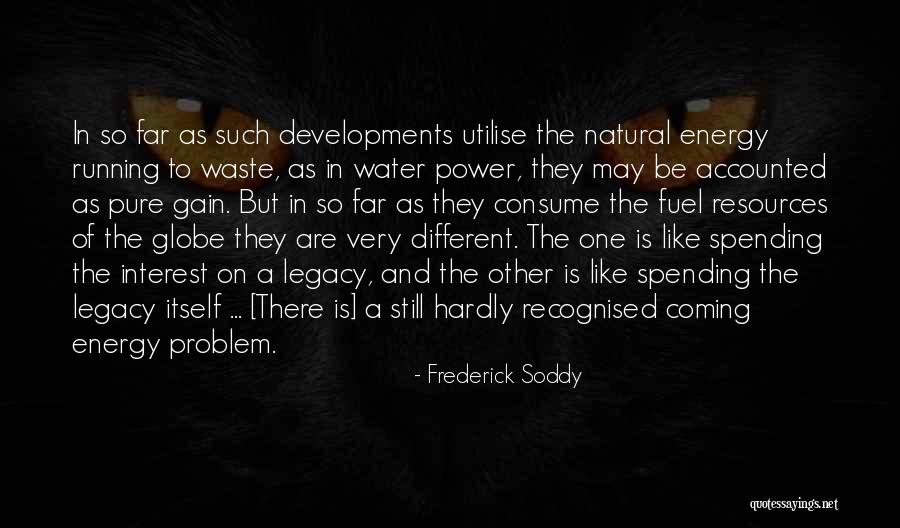 Do Not Waste Your Energy Quotes By Frederick Soddy Do Not Waste Your Energy Quotes By Frederick Soddy