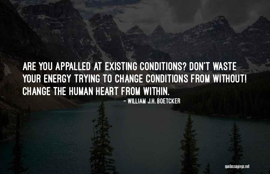 Do Not Waste Your Energy Quotes By William J.H. Boetcker Do Not Waste Your Energy Quotes By William J.H. Boetcker