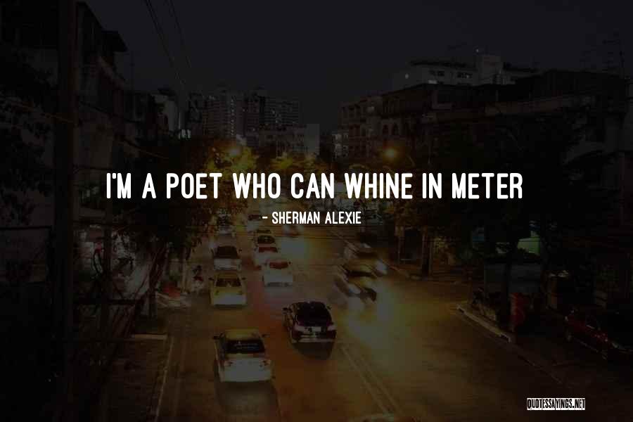 Do Not Whine Quotes By Sherman Alexie Do Not Whine Quotes By Sherman Alexie