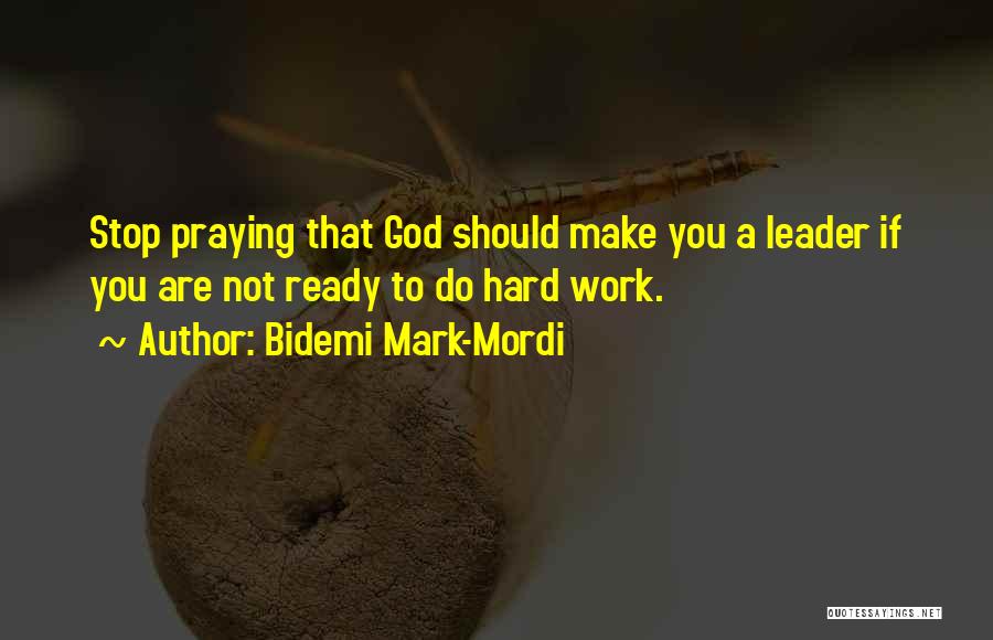 Do Not Work Hard Quotes By Bidemi Mark-Mordi